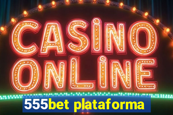 555bet plataforma